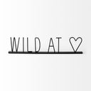 Wild at Heart 24L x 1W Black Metal Sign - Default Title